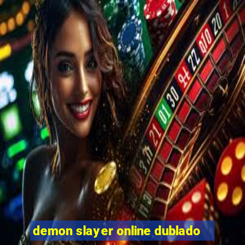 demon slayer online dublado